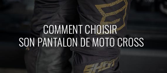 guide d'achat : Comment choisir son pantalon de moto-cross ?