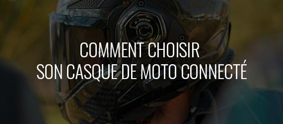 guide d'achat - choisir son casque moto connecté