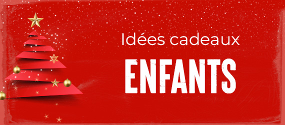 Idées cadeaux enfants