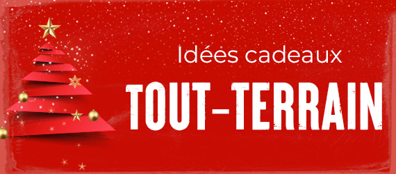 Idées Cadeaux Tout-Terrain